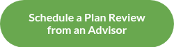 Schedule a Plan Review from an Advisor