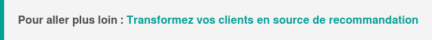 Pour aller plus loin : Transformer vos promoteurs en source de recommandation