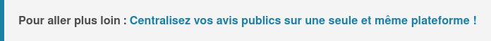 Pour aller plus loin : Centralisez vos avis publics sur une seule et même plateforme !