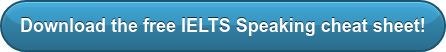 Download this IELTS Speaking cheat sheet!
