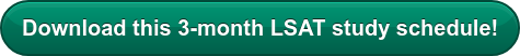Download this 3-month LSAT study schedule!