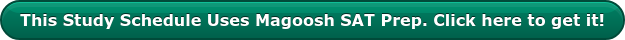 this study schedule uses Magoosh SAT prep: click here to get it
