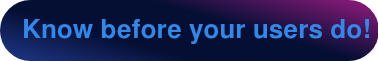 Know before your users do! Start Free Trial