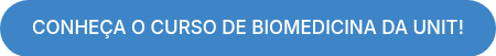 CONHEÇA O CURSO DE BIOMEDICINA DA UNIT!