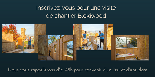 Inscrivez-vous pour une visite de chantier Blokiwood