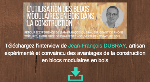Interview Rapidité et facilité de construction en blocs modulaires en bois