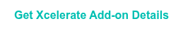 Get Xcelerate Add-on Details
