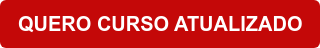 QUERO CURSO ATUALIZADO