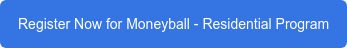 Register Now for Moneyball - Residential Program