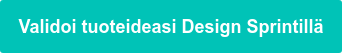 Validoi tuoteideasi&nbsp;Design Sprintillä