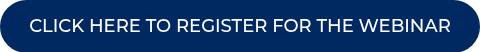CLICK HERE TO REGISTER FOR THE WEBINAR