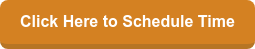 Click Here to Schedule Time