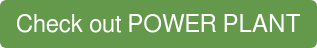 Check out POWER PLANT