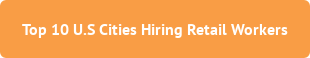 Top 10 U.S Cities Hiring Retail Workers