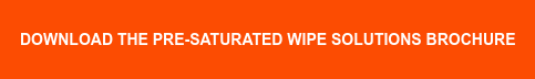 DOWNLOAD THE PRE-SATURATED WIPE SOLUTIONS BROCHURE
