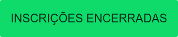 INSCRIÇÕES ENCERRADAS