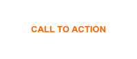 CALL TO ACTION