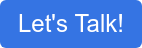 Let's Talk!