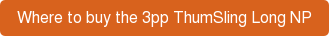 Where to buy the 3pp ThumSling Long NP