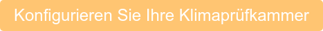 Konfigurieren Sie Ihre Klimaprüfkammer