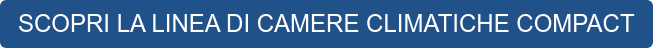 SCOPRI LA LINEA DI CAMERE CLIMATICHE COMPACT