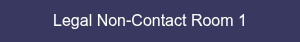 Legal Non-Contact Room 1