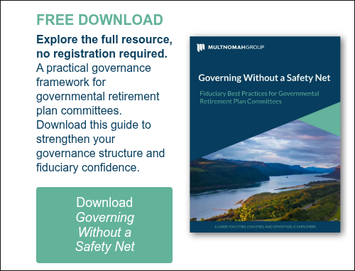FREE DOWNLOAD Explore the full resource, no registration required. A practical governance framework for governmental retirement plan committees. Download this guide to strengthen your governance structure and fiduciary confidence. &nbsp;