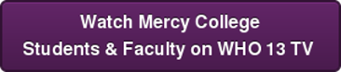 Watch Mercy College Students & Faculty on WHO 13 TV