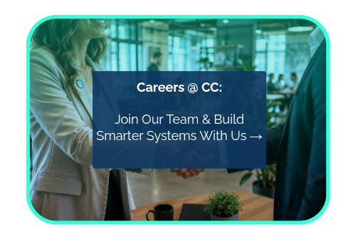 <p style="line-height: 1.25;"><span style="font-weight: bold;">Careers @ CC:</span> <br><br>Join Our Team &amp; Build <br>Smarter Systems With Us →</p>
<p style="line-height: 1.25;">&nbsp;</p>