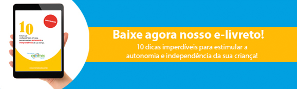 Baixe agora nosso e-livreto: 10 dicas para estimular autonomia do seu filho