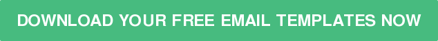 Download Your FREE Email Templates Now