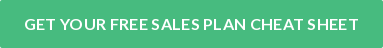 GET YOUR FREE SALES PLAN CHEAT SHEET
