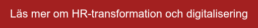 Läs mer om HR-transformation och digitalisering