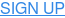 SIGN UP