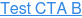 Test CTA B