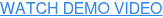 WATCH DEMO VIDEO