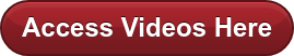Access Videos Here