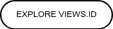 EXPLORE VIEWS.ID