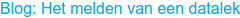 Blog: Het melden van een datalek