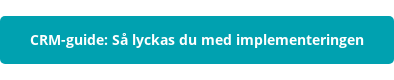 CRM-guide: Så lyckas du med implementeringen