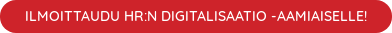 ILMOITTAUDU HR:N DIGITALISAATIO -AAMIAISELLE!