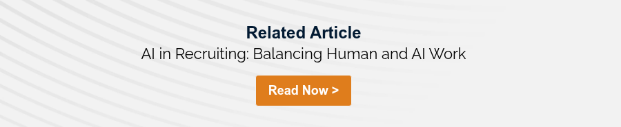 Related Article AI in Recruiting: Balancing Human and AI Work