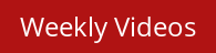 Weekly Videos