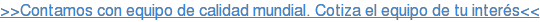 >>Contamos con equipo de calidad mundial. Cotiza el equipo de tu interés<<