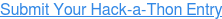 Submit Your Hack-a-Thon Entry