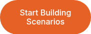 <p>Start Building Scenarios</p>