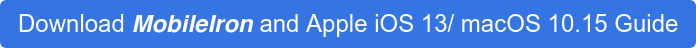 Download MobileIron and Apple iOS 13/ macOS 10.15 Guide