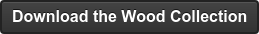 Download the Wood Collection