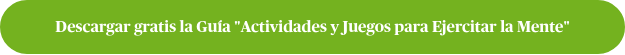 Descargar gratis la Guía "Actividades y Juegos para Ejercitar la Mente"