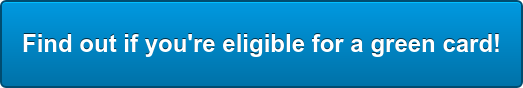 Find out if you're eligible for a green card!